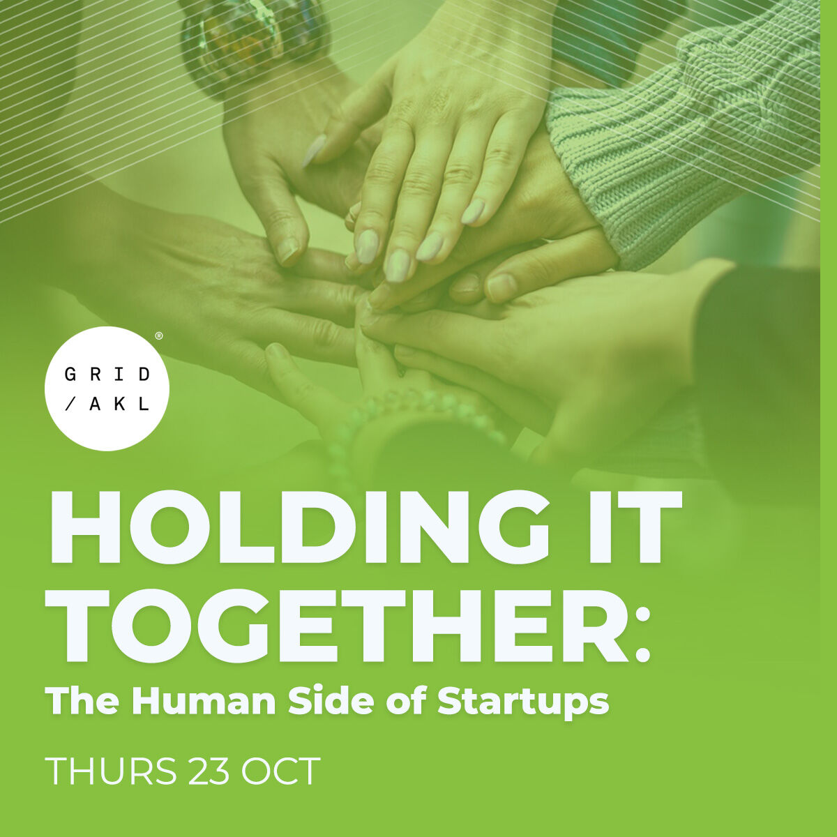 Holding It Together: The Human Side of Startups - Thurs 23 Oct Holding It Together: The Human Side of Startups - Thurs 23 Oct