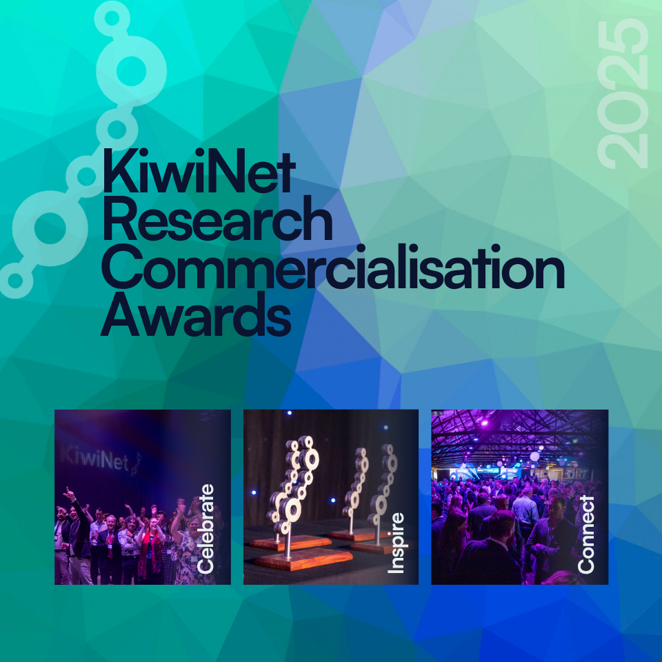 KiwiNet Research Commercialisation Awards - Celebrate, Inspire, Connect KiwiNet Research Commercialisation Awards - Celebrate, Inspire, Connect